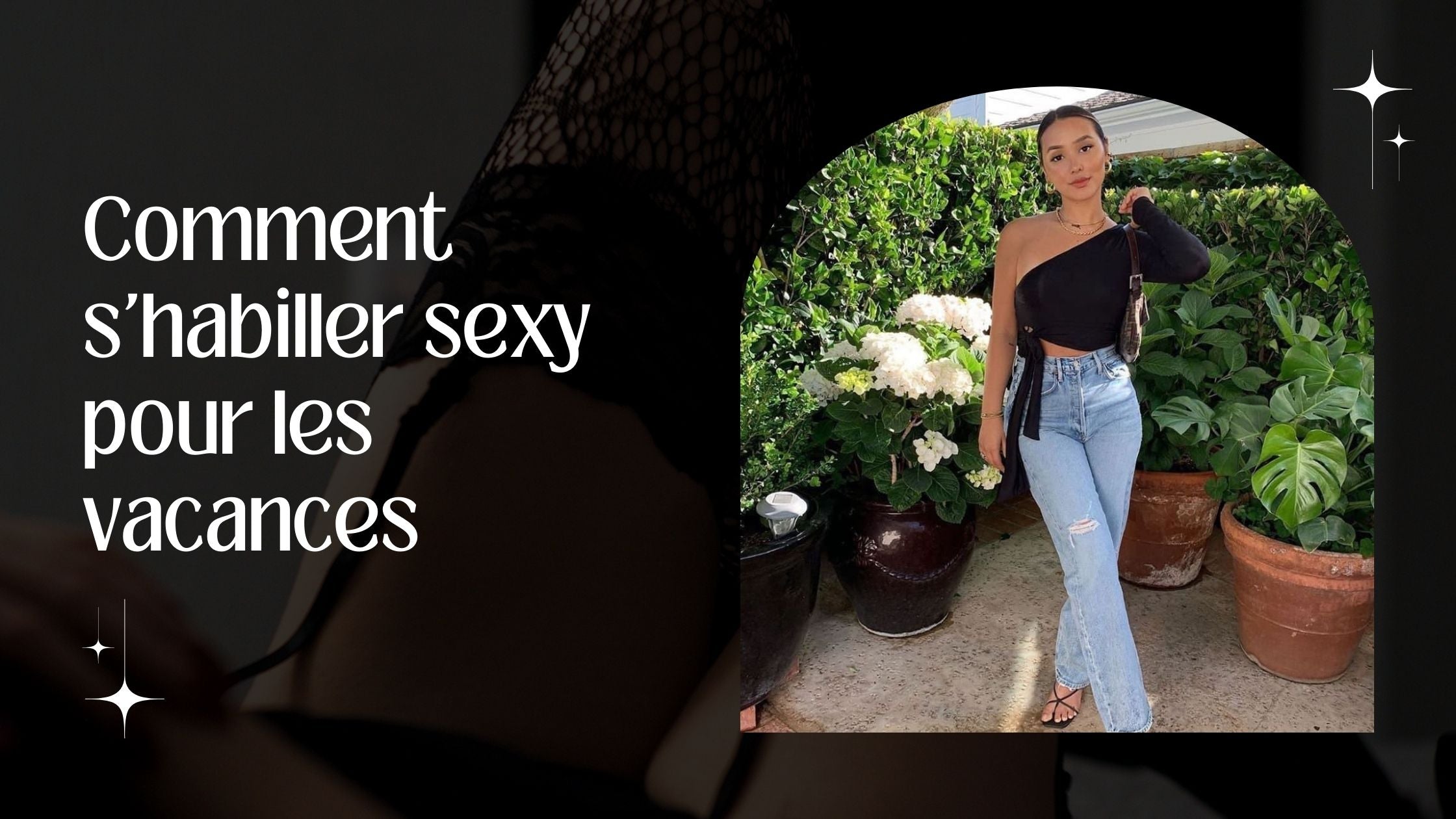 Comment s'habiller sexy pour les vacances