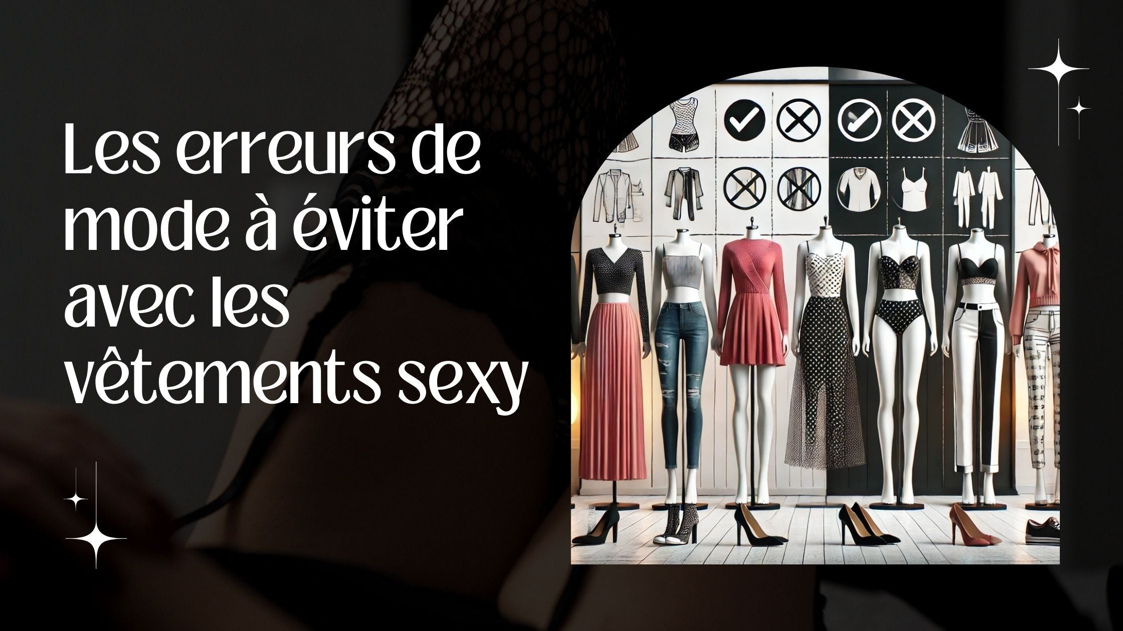 Les erreurs de mode à éviter avec des vêtements sexy
