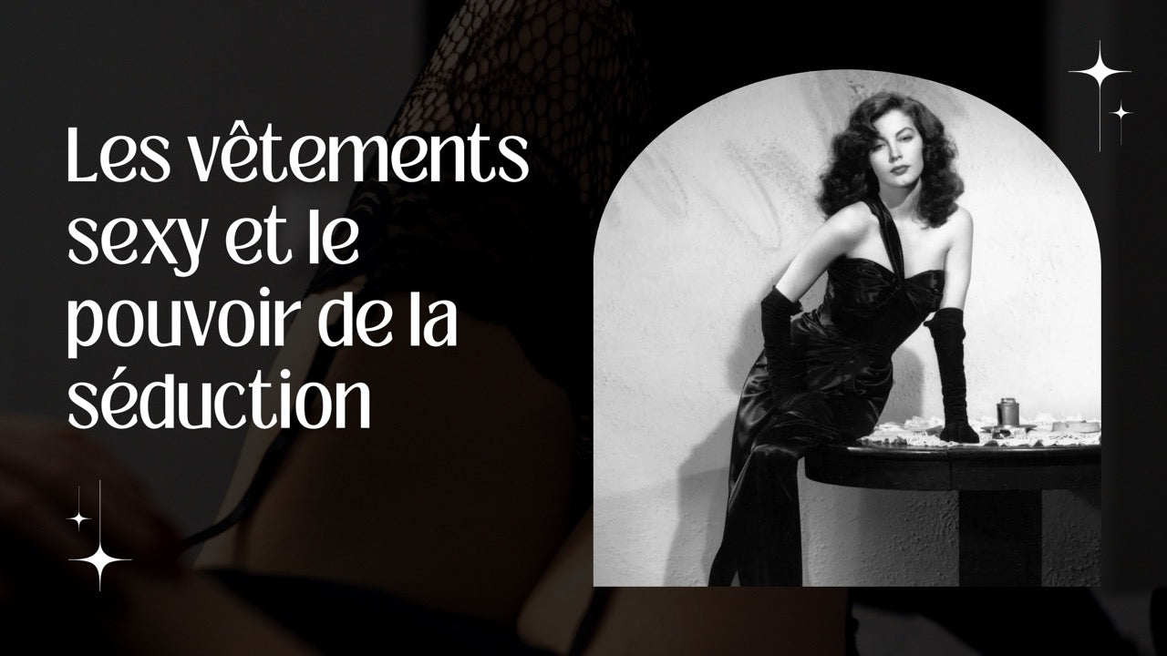 Les vêtements sexy et le pouvoir de la séduction