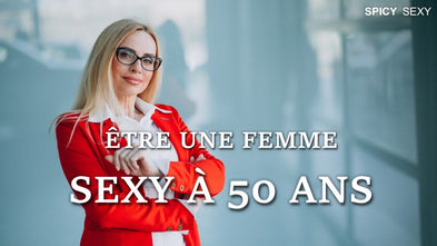 Comment être une femme sexy à 50 ans ?